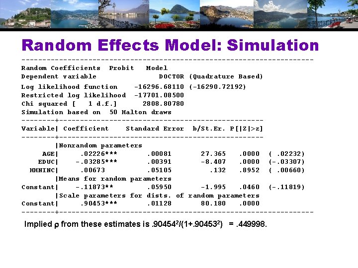 Random Effects Model: Simulation -----------------------------------Random Coefficients Probit Model Dependent variable DOCTOR (Quadrature Based) Log