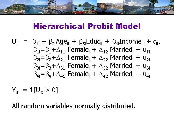 Hierarchical Probit Model Uit = 1 i + 2 i. Ageit + 3 i.