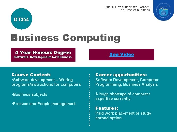 DUBLIN INSTITUTE OF TECHNOLOGY COLLEGE OF BUSINESS DT 354 Business Computing 4 Year Honours