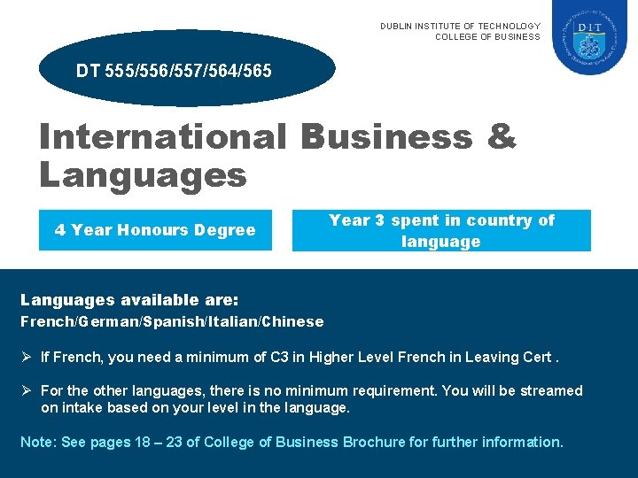 DUBLIN INSTITUTE OF TECHNOLOGY COLLEGE OF BUSINESS DT 555/556/557/564/565 International Business & Languages 4