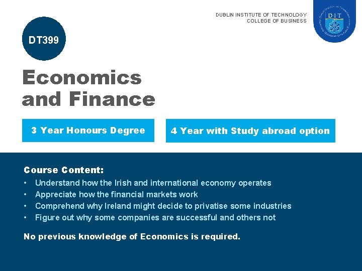 DUBLIN INSTITUTE OF TECHNOLOGY COLLEGE OF BUSINESS DT 399 Economics and Finance 3 Year