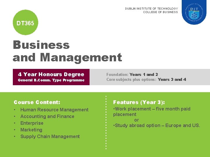 DUBLIN INSTITUTE OF TECHNOLOGY COLLEGE OF BUSINESS DT 365 Business and Management 4 Year