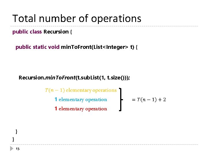 Total number of operations public class Recursion { public static void min. To. Front(List<Integer>