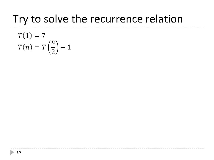 Try to solve the recurrence relation 30 