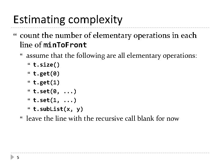Estimating complexity count the number of elementary operations in each line of min. To.