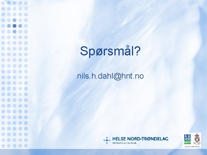 Spørsmål? nils. h. dahl@hnt. no 