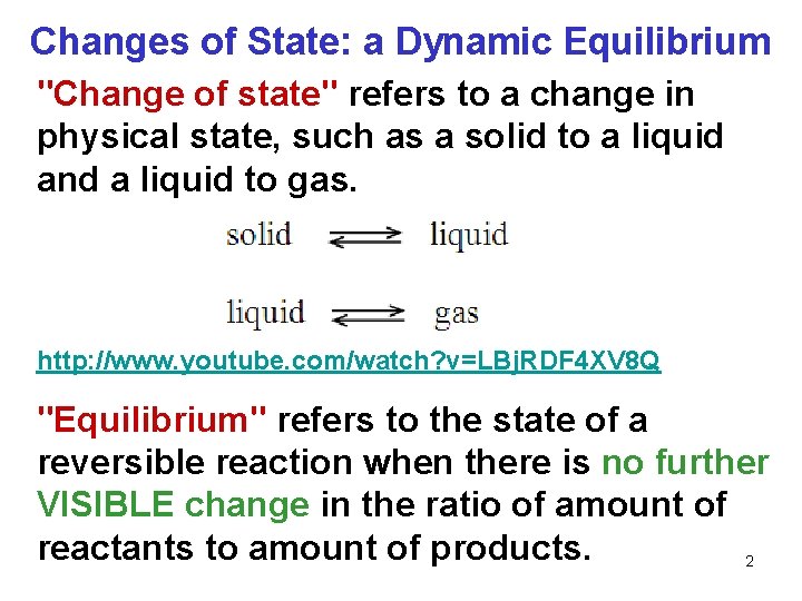 Changes of State: a Dynamic Equilibrium "Change of state" refers to a change in