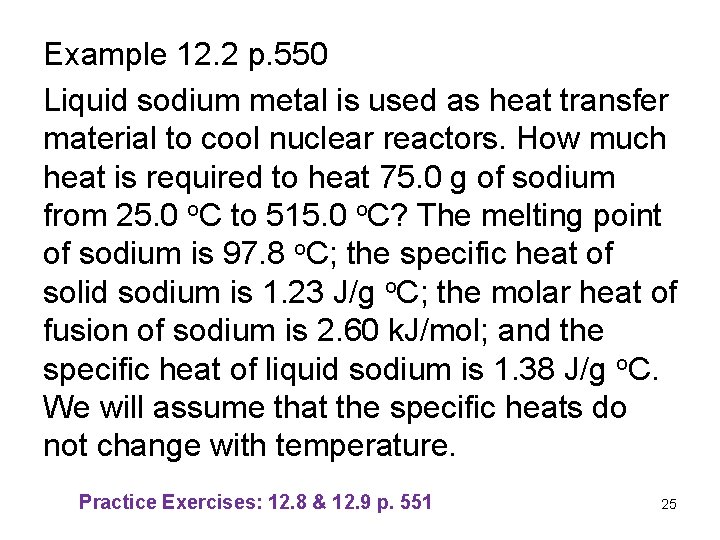 Example 12. 2 p. 550 Liquid sodium metal is used as heat transfer material