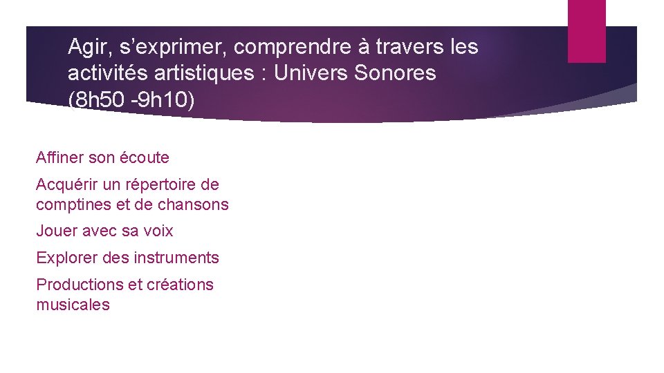 Agir, s’exprimer, comprendre à travers les activités artistiques : Univers Sonores (8 h 50