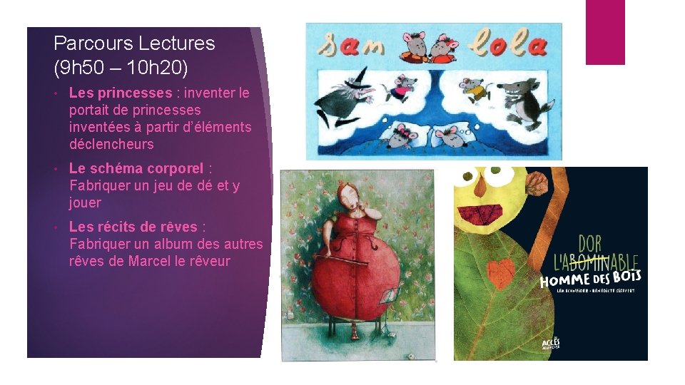 Parcours Lectures (9 h 50 – 10 h 20) • Les princesses : inventer
