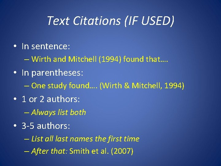 Text Citations (IF USED) • In sentence: – Wirth and Mitchell (1994) found that….