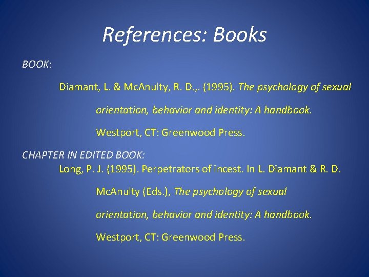 References: Books BOOK: Diamant, L. & Mc. Anulty, R. D. , . (1995). The