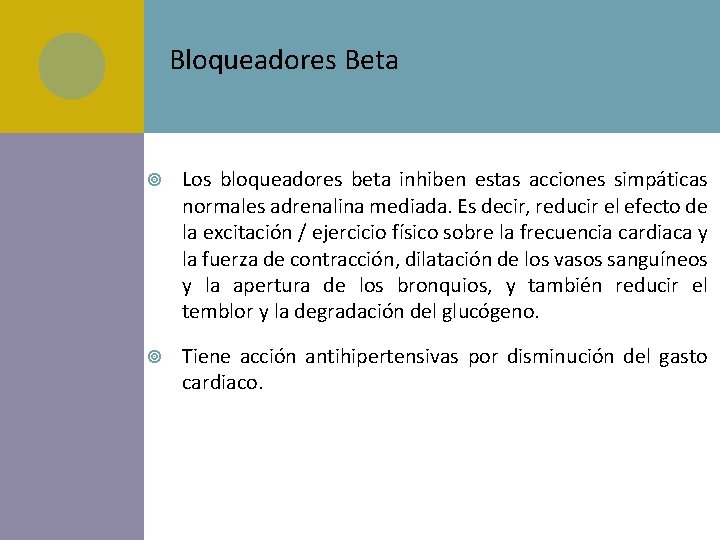 Bloqueadores Beta Los bloqueadores beta inhiben estas acciones simpáticas normales adrenalina mediada. Es decir,