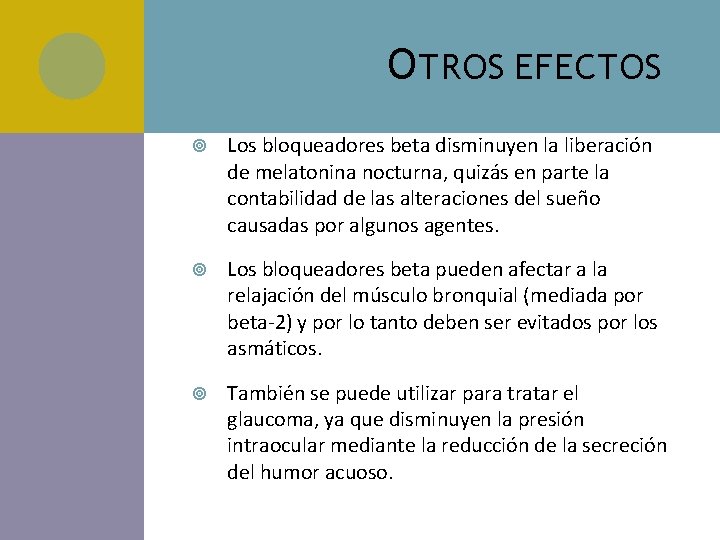 O TROS EFECTOS Los bloqueadores beta disminuyen la liberación de melatonina nocturna, quizás en O TROS EFECTOS Los bloqueadores beta disminuyen la liberación de melatonina nocturna, quizás en