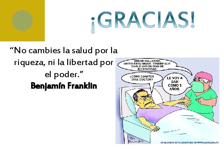 “No cambies la salud por la riqueza, ni la libertad por el poder. ” “No cambies la salud por la riqueza, ni la libertad por el poder. ”