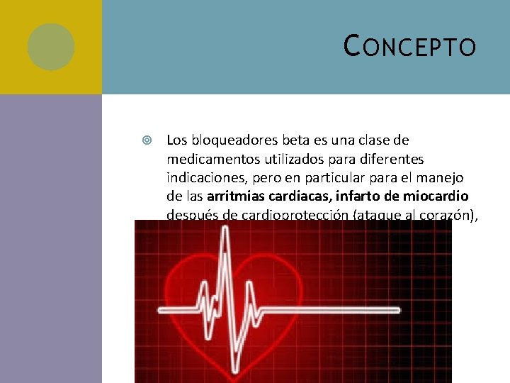 C ONCEPTO Los bloqueadores beta es una clase de medicamentos utilizados para diferentes indicaciones,