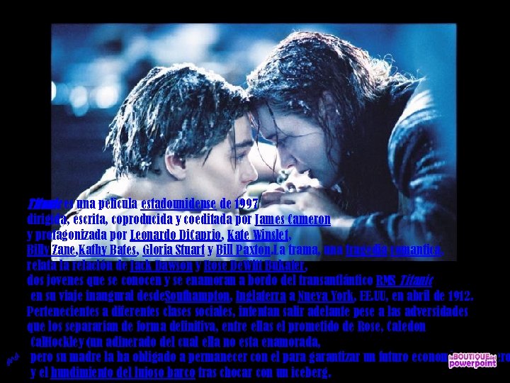 Titanic es una pelicula estadounidense de 1997 dirigida, escrita, coproducida y coeditada por James