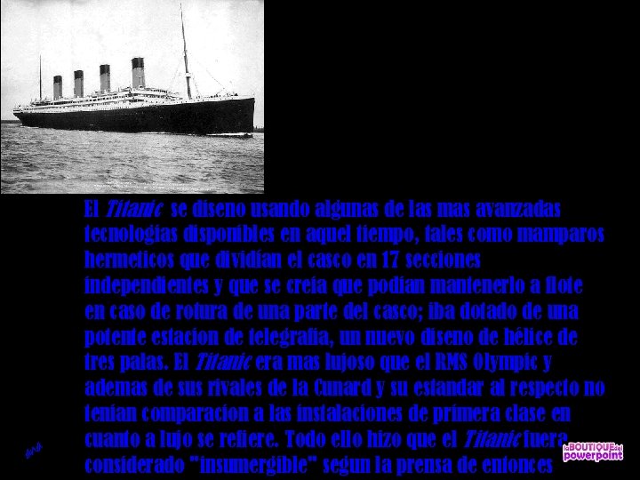 ana El Titanic se diseno usando algunas de las mas avanzadas tecnologias disponibles en