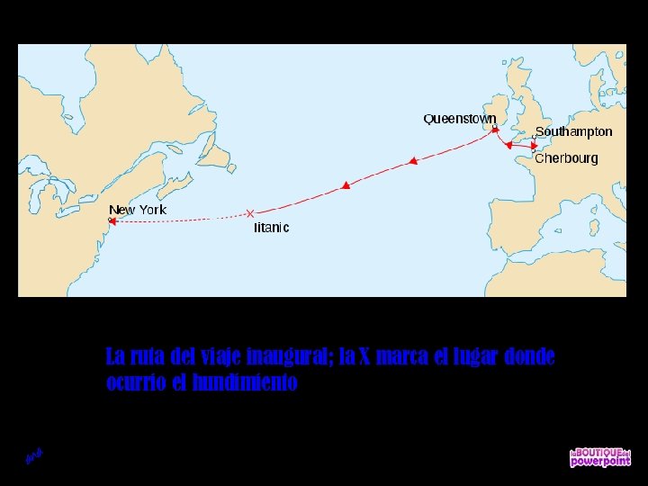 La ruta del viaje inaugural; la X marca el lugar donde ocurrio el hundimiento