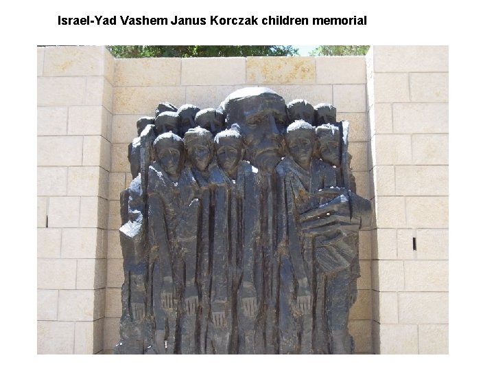 Israel-Yad Vashem Janus Korczak children memorial 