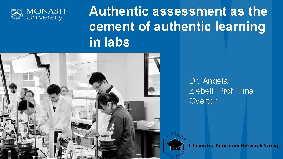 Authentic assessment as the cement of authentic learning in labs Dr. Angela Ziebell Prof.