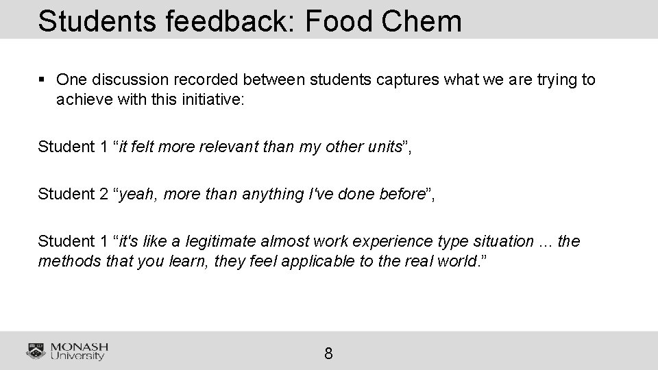 Students feedback: Food Chem § One discussion recorded between students captures what we are