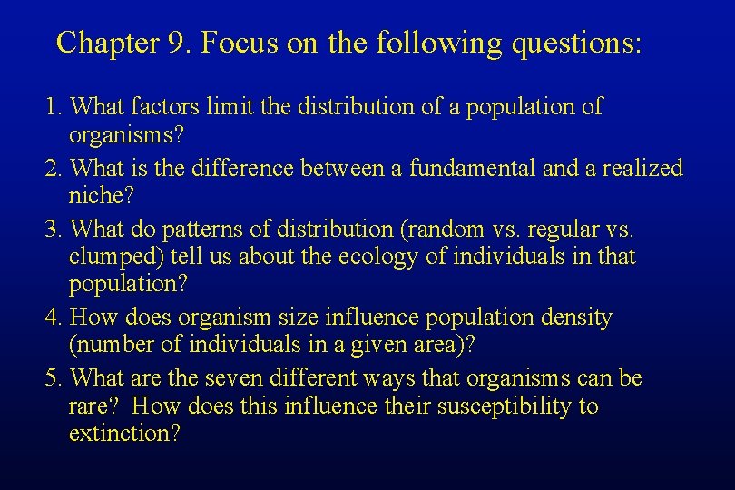 Chapter 9. Focus on the following questions: 1. What factors limit the distribution of