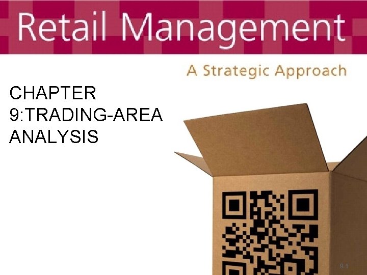 CHAPTER 9: TRADING-AREA ANALYSIS 9 -1 