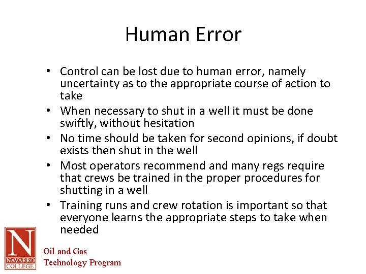 Human Error • Control can be lost due to human error, namely uncertainty as