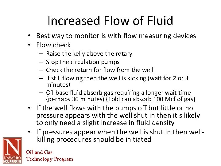 Increased Flow of Fluid • Best way to monitor is with flow measuring devices