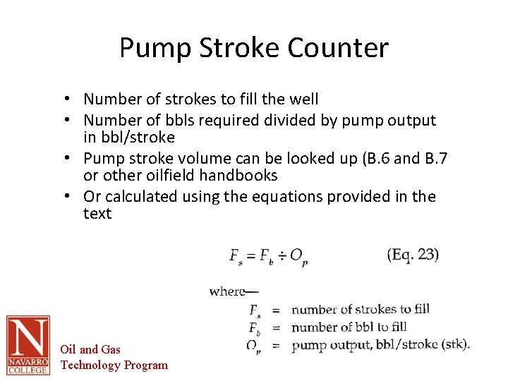Pump Stroke Counter • Number of strokes to fill the well • Number of