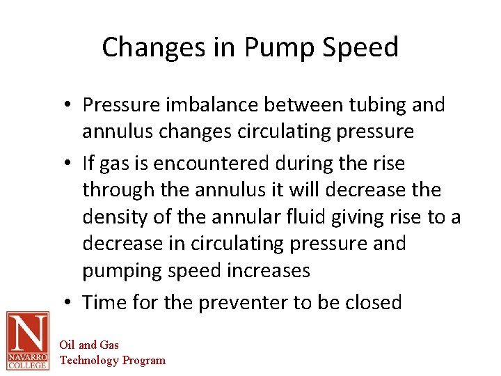 Changes in Pump Speed • Pressure imbalance between tubing and annulus changes circulating pressure