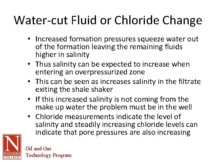 Water-cut Fluid or Chloride Change • Increased formation pressures squeeze water out of the