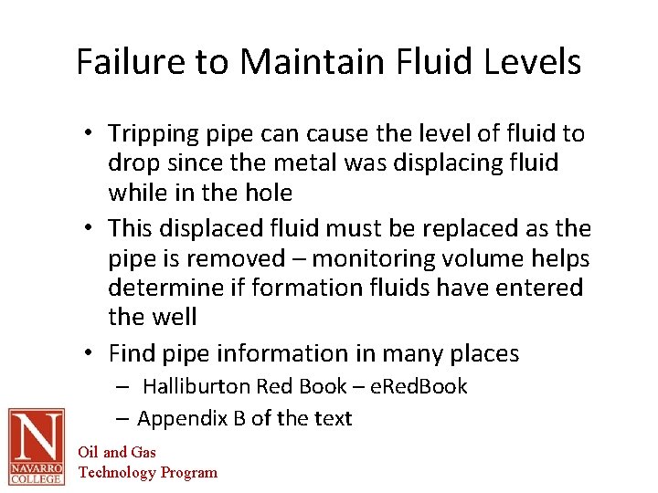 Failure to Maintain Fluid Levels • Tripping pipe can cause the level of fluid