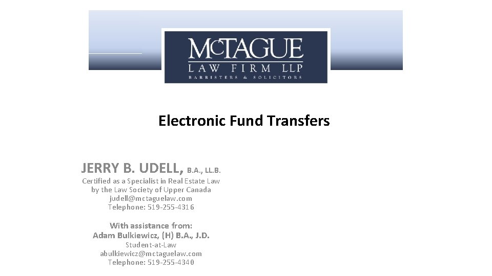 Electronic Fund Transfers JERRY B. UDELL, B. A. , LL. B. Certified as a