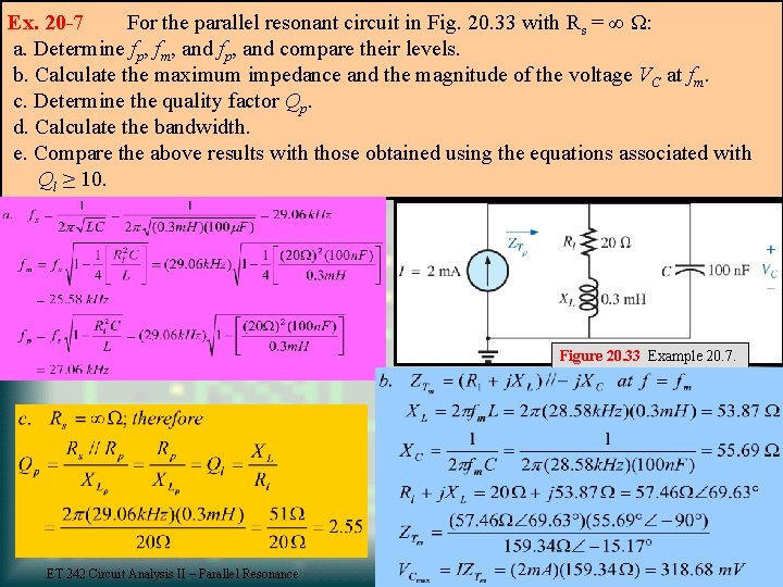 Ex. 20 -7 For the parallel resonant circuit in Fig. 20. 33 with Rs