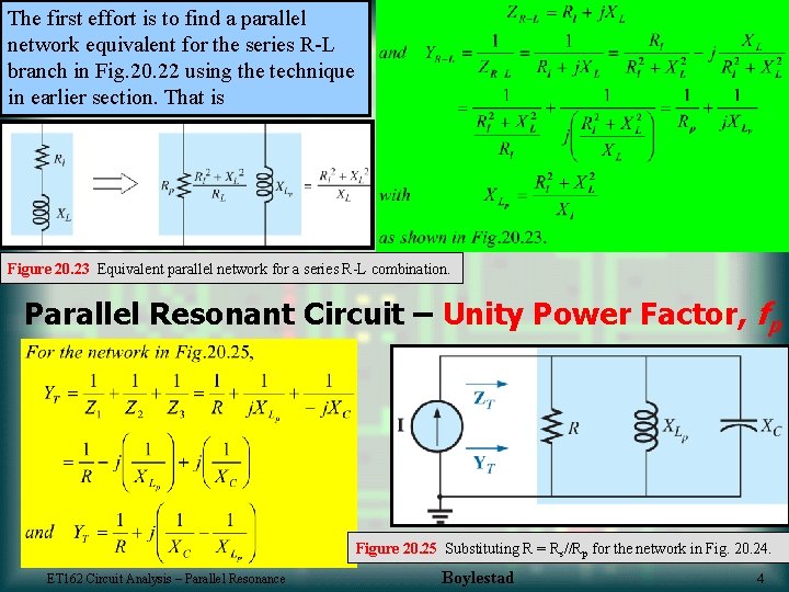 The first effort is to find a parallel network equivalent for the series R-L