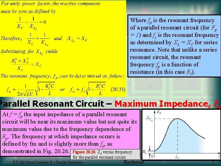 Where fp is the resonant frequency of a parallel resonant circuit (for Fp =