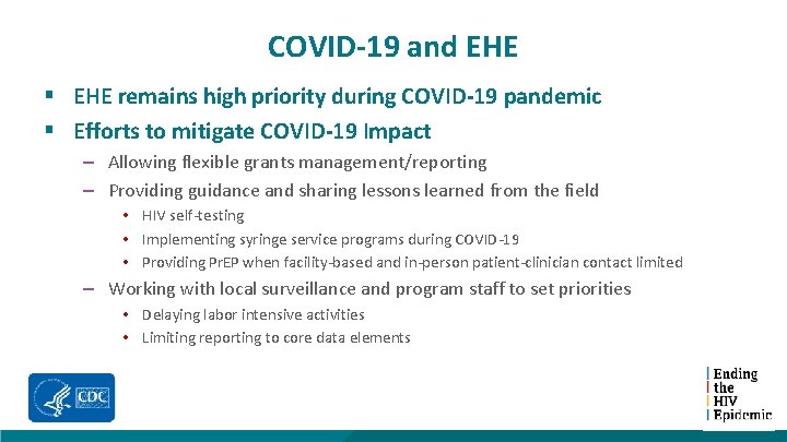 COVID-19 and EHE § EHE remains high priority during COVID-19 pandemic § Efforts to