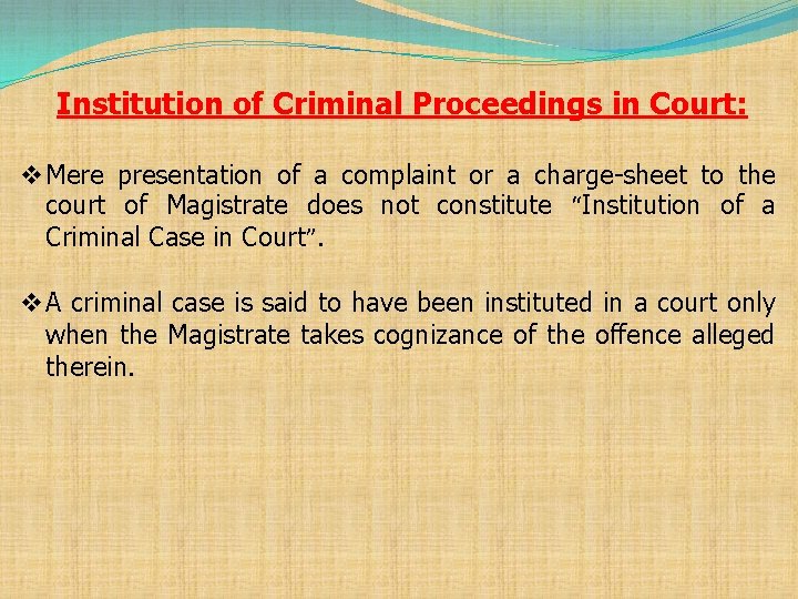 Institution of Criminal Proceedings in Court: v Mere presentation of a complaint or a