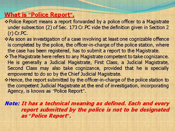 What is “Police Report”. v. Police Report means a report forwarded by a police