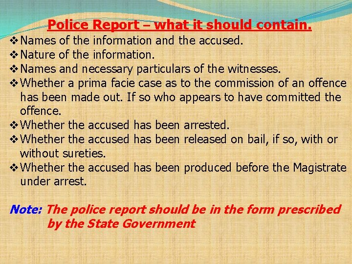 Police Report – what it should contain. v Names of the information and the