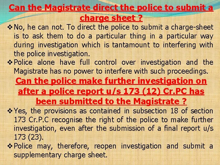 Can the Magistrate direct the police to submit a charge sheet ? v No,