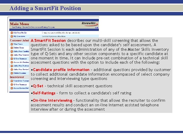 Adding a Smart. Fit Position A Smart. Fit Session describes our multi-skill screening that