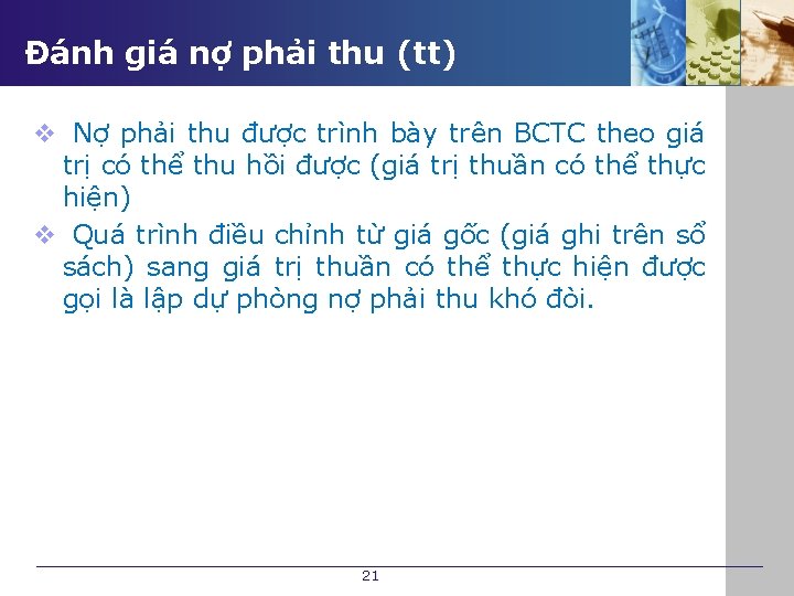 Đánh giá nợ phải thu (tt) v Nợ phải thu được trình bày trên