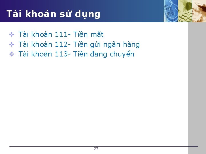 Tài khoản sử dụng v Tài khoản 111 - Tiền mặt v Tài khoản