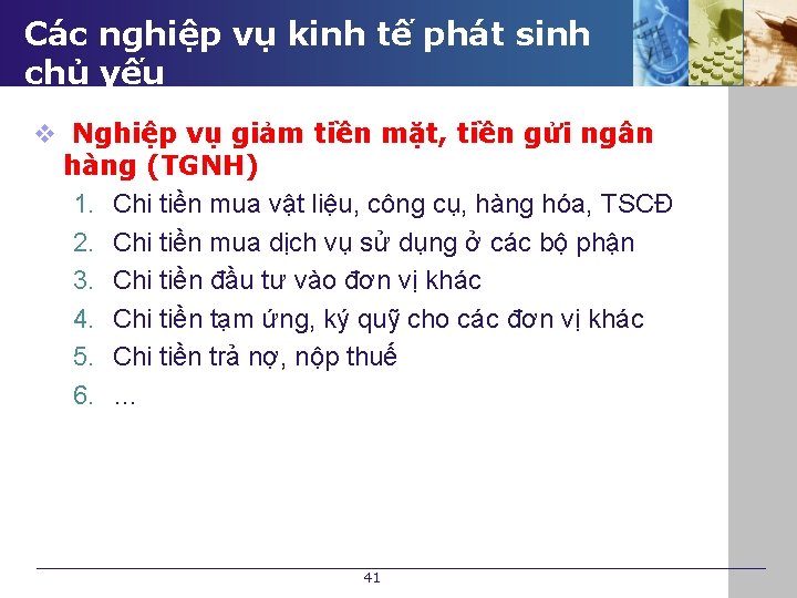 Các nghiệp vụ kinh tế phát sinh chủ yếu v Nghiệp vụ giảm tiền