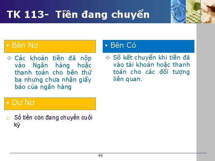 TK 113 - Tiền đang chuyển • Bên Nợ • Bên Có v Các