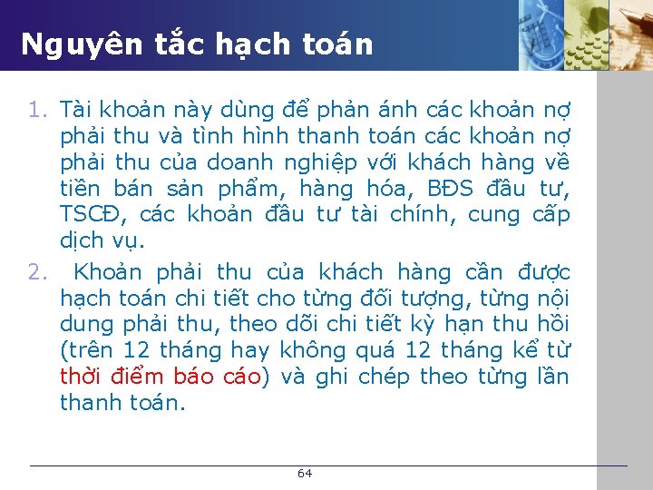 Nguyên tắc hạch toán 1. Tài khoản này dùng để phản ánh các khoản