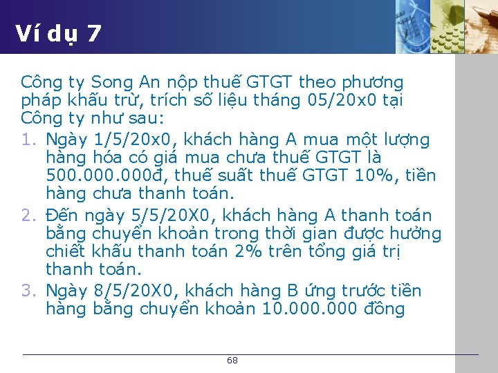 Ví dụ 7 Công ty Song An nộp thuế GTGT theo phương pháp khấu